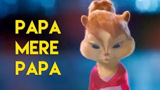 papa mere papa || hindi song || fathers day songs || chipmunks version 2022