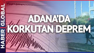 SON DAKİKA! Adana'da 5,5 Büyüklüğünde Deprem! Flaş Açıklama Geldi