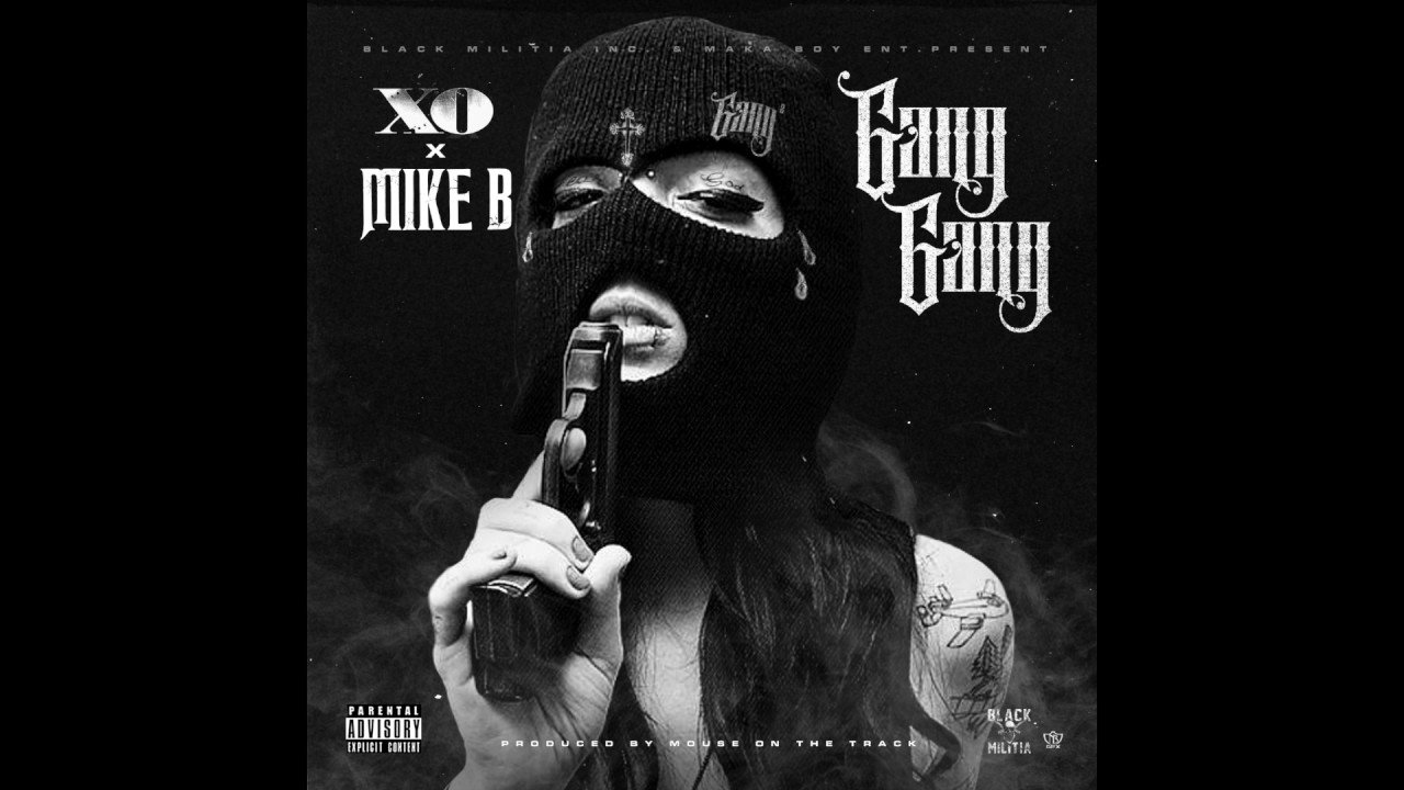 XO & Mike B Gang Gang - YouTube