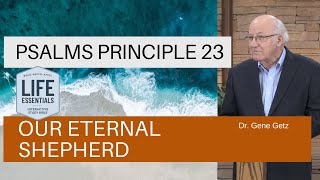 Psalms Principle 23: Our Eternal Shepherd (Psalm 23)