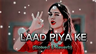 Laad Piya Ke 🤩 | Slowed 🍁 Reverb | Mor Music Song | Haryanvi Songs @Lo-fisongs03