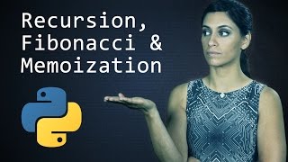 Recursion, the Fibonacci Sequence and Memoization || Python Tutorial || Learn Python Programming