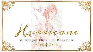 A Stepmother's Marchen - Hurricane || Fleurie [MMV]