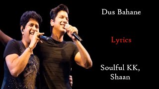 Dus Bahane | Lyrical | Soulful KK | Shaan | Shekhar Ravjiani, Vishal Dadlani | Panchhi Jalonvi | Dus