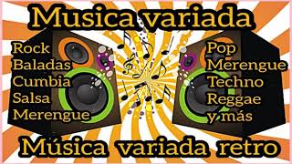 MÚSICA VARIADA RETRO🎧🎼 Baladas, rock, salsa, techno, merengue, pop, cumbia, reggae y más 🎧🎼