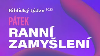 Ranní zamyšlení • 5/5 • Biblický týden ČS 2023