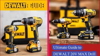 Ultimate Guide to DEWALT 20V MAX Drill \u0026 Impact Driver Combo