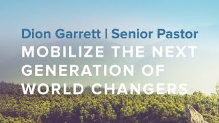 NEXT - Mobilize the Next Generation of World Changers (Week 3) | Message