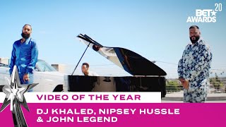Higher By Dj Khaled Ft Nipsey Hussle And John Legend Wins Video Of The Year  Bet Awards 20