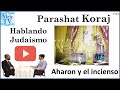 Aharon y el Incienso que salva a... - Conversando sobre la Parasha - Koraj 5775