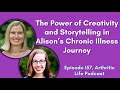 the power of creativity and storytelling in alison’s chronic illness journey