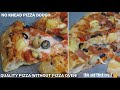 HINDI MO NA KAILANGAN  MASAHIN O HAWAKAN ANG DOUGH/ QUALITY FRESH PIZZA WITHOUT PIZZA OVEN!