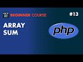 13: How to get the sum of PHP array values -  PHP 7 tutorial