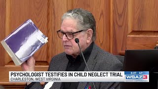 Psychologist testifies in child neglect trial