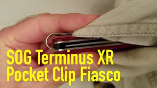 The SOG Terminus XR Pocket Clip Fiasco