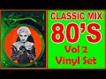 80s CLASSIC Mix vol 2 #vinylset Madonna Regina Colors Mc Miker G Bananarama Rick Astley and more