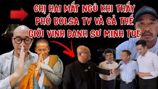 Tin Vui Sau Khi Phố Bolsa Tv Phỏng Vấn Sư MINH TUỆ Được Cả Thế Giới Vinh Danh,CHỊ HAI Mất Ngủ Cả Đêm