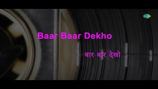 Baar Baar Dekho Hazar Baar Dekho | Karaoke Song with Lyrics | Mohammed Rafi