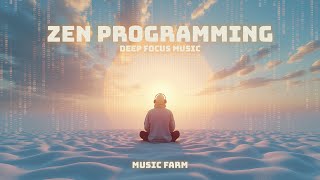 Zen Programming Vol. II - Deep Focus Music for Coding in Zen Mode