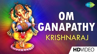 Om Ganapathy | ஓம் கணபதி | Tamil Devotional Video Song | Krishnaraj | Vinayagar Songs