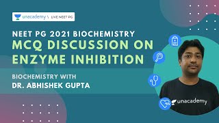 NEET PG 2021 | MCQ Discussion on Enzyme Inhibition | Biochemistry | Dr. Abhishek Gupta