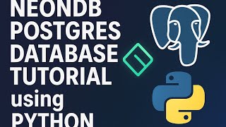 NeonDB Postgres Database Tutorial using Python