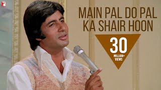 Main Pal Do Pal Ka Shair Hoon  Song | Kabhi Kabhie | Amitabh Bachchan, Rakhee |