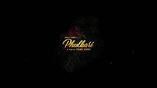Ranjit Bawa - Phulkari (Official video) , preet Judge , Latest Punjabi songs 2018 , music
