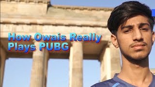 How Owais Really Plays PUBG