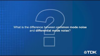 TDK 010   FAQs   Common Mode vs Differential Mode B