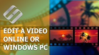 How to Edit a Video on a Windows PC or Online for Free and Without Losing Quality in 2019 📽️✂️💻