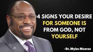 4 Signs Your Desire for Someone is From God, Not Yourself | Dr. Myles Munroe Motivation