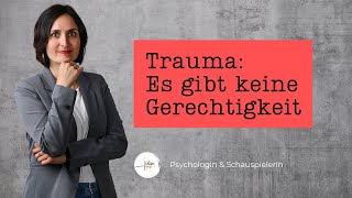 Trauma: Es gibt keine Gerechtigkeit