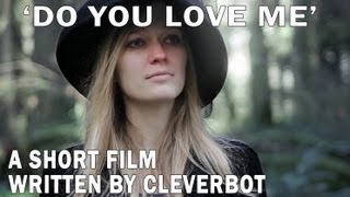 'Do You Love Me', a film by Cleverbot