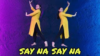 Say Na Say Na | Dance Video | Unique Beats Dance Institute