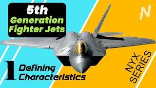 5th Generation Fighter Series - PART 1: Defining Characteristics