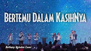 Bertemu dalam KasihNya | Bethany Nginden Cover