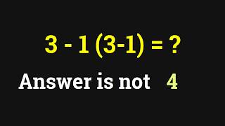 99% Fail This Simple Math Problem! 3 - 1(3 - 1) = ?