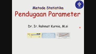 08 Pendugaan Parameter | Dr. Rahmat Kurnia