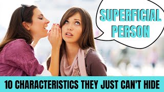 Spot a superficial person with these 10 signs they can’t hide