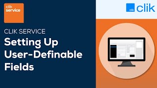 How to Set Up User-Definable Fields | Clik Service