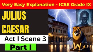 Julius Caesar Act 1 Scene 3 (Part I)by William Shakespeare | Explanation and Analysis| ICSE|