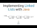 Implementing Linked Lists with Java (Part 1) | Linked Lists, Stacks and Queues series