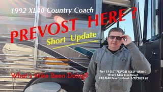 Part 13 Q17 “PREVOST HERE?” UPDATE SHORT  What’s Mike Been Doing?  1992 Country Coach XL40 1/27/2023