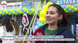 KUYUCAK’DA “DOĞRU CEVAP” ÖĞRENCİLERİN HİZMETİNDE