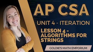 AP CSA - Unit 4: Iteration - Lesson 4: Algorithms for Strings
