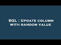 SQL : Update column with random value