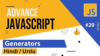 Advance JavaScript - Generators Tutorial in Hindi / Urdu