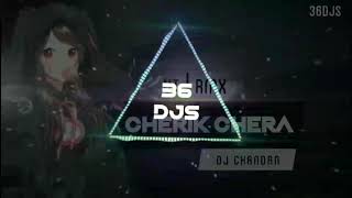 Cherik Chera | UT Style Rmx | Dj Chandan |36Djs