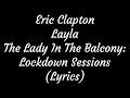 Eric Clapton Layla The Lady In The Balcony Lockdown Sessions (Lyrics)